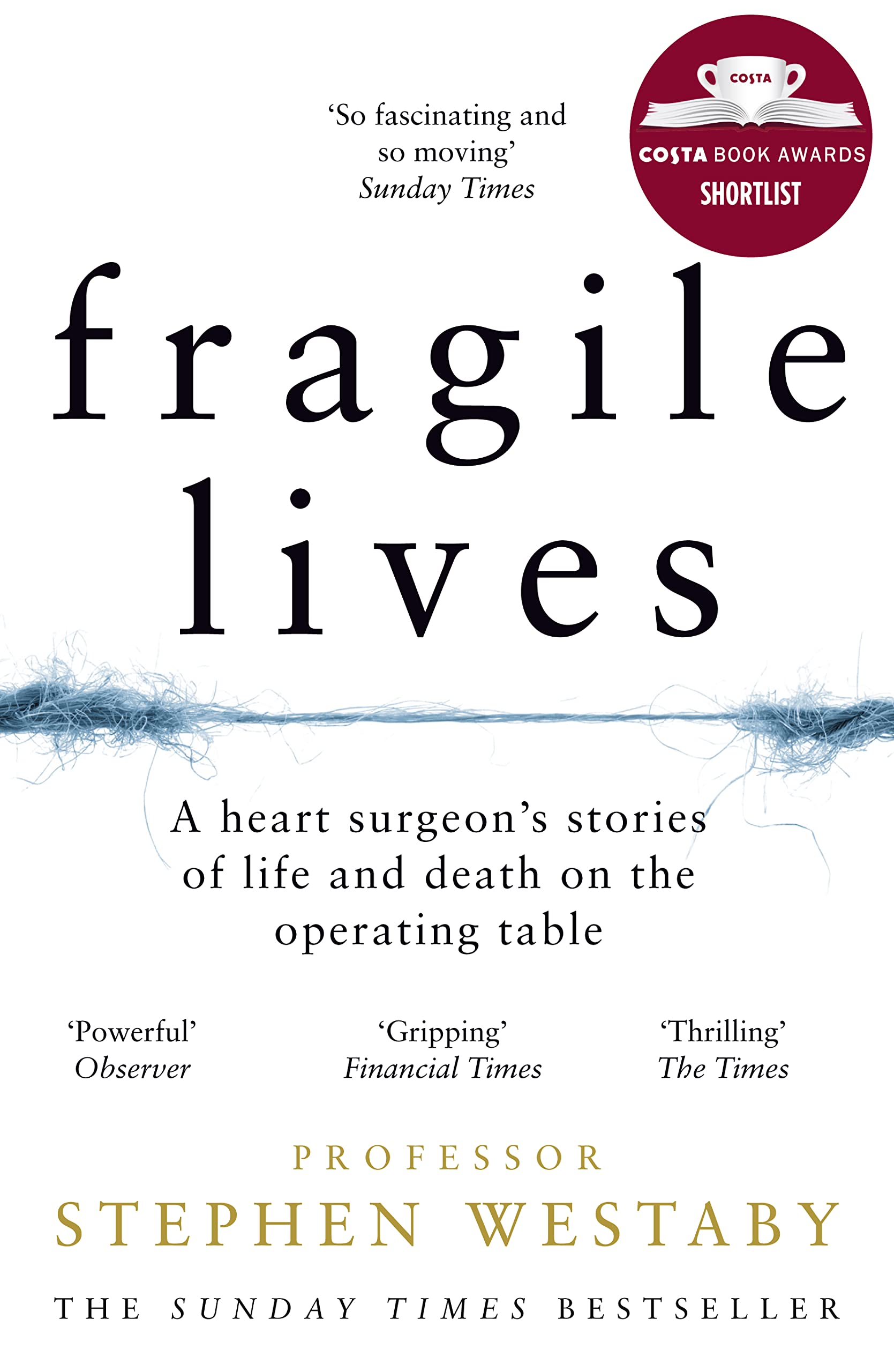 Fragile Lives: A Heart Surgeon's Stories of Life and Death on the Operating Table