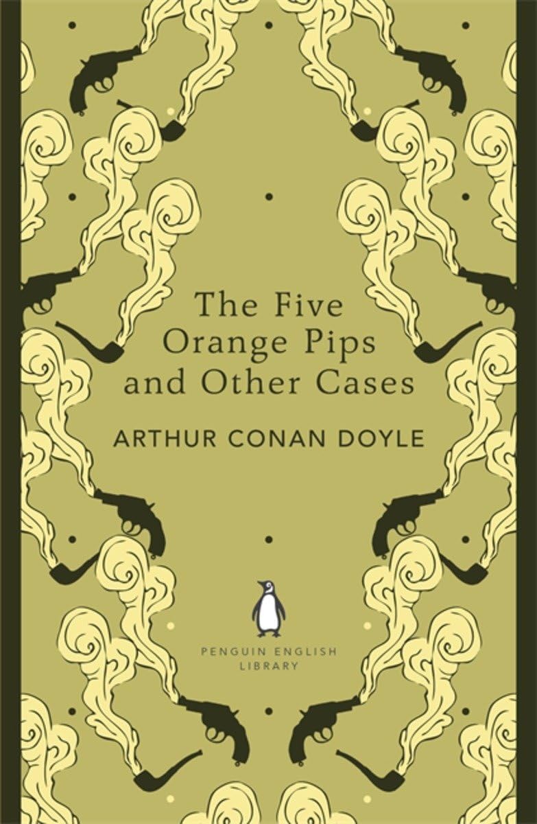 The Five Orange Pips and Other Cases: Arthur Conan Doyle