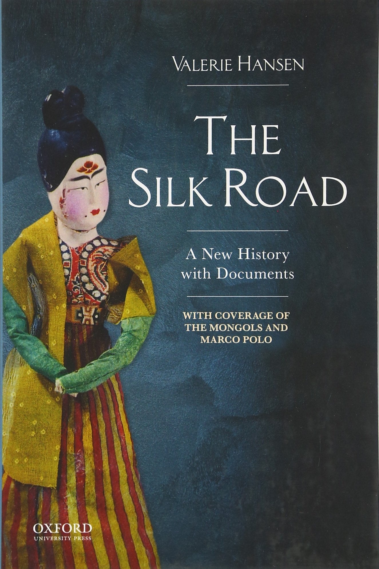 The Silk Road: A New Documentary History to 1400: A New History with Documents