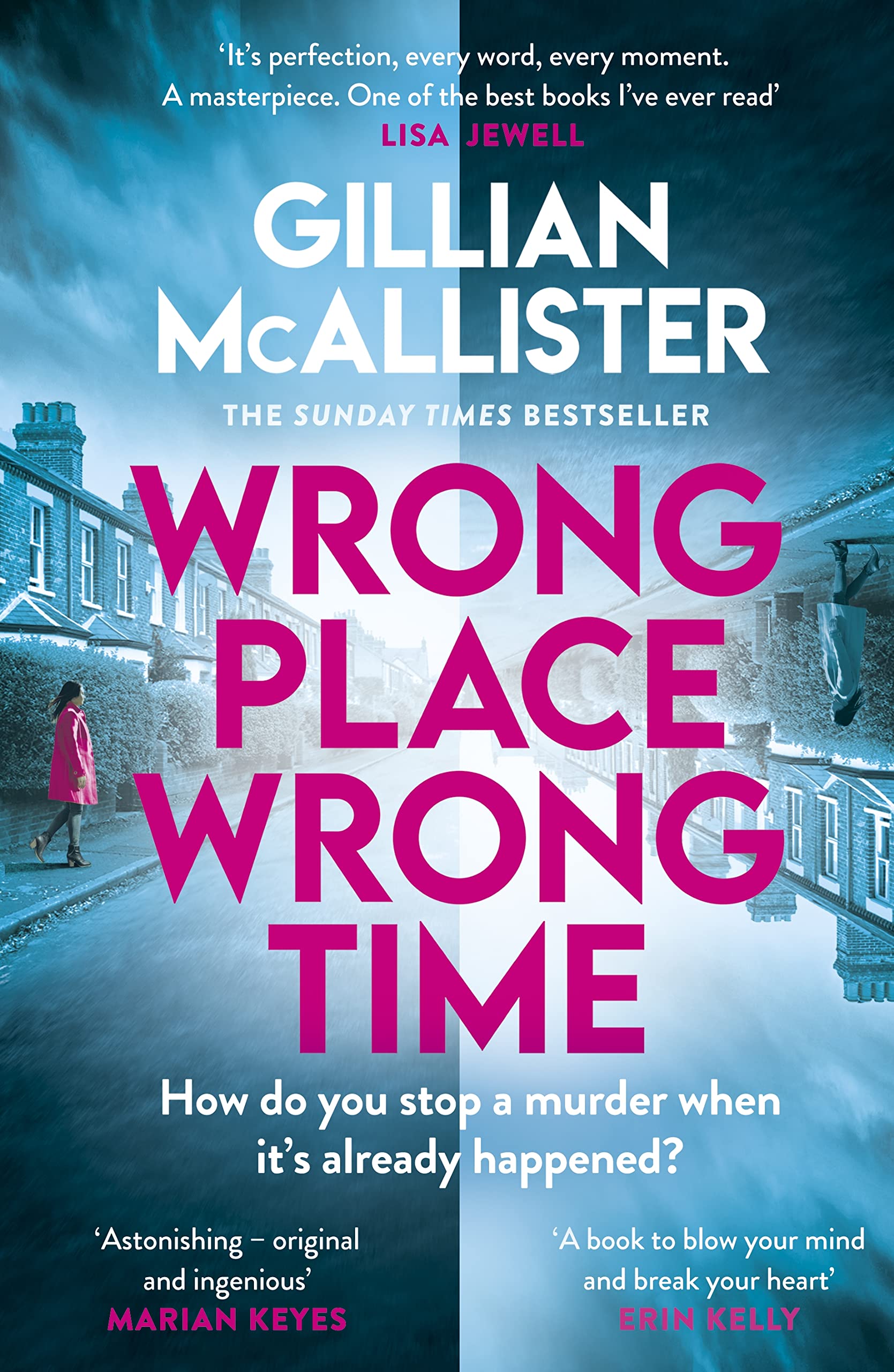 Wrong Place Wrong Time: Can you stop a murder after it's already happened? THE SUNDAY TIMES THRILLER OF THE YEAR AND REESE'S BOOK CLUB PICK 2022