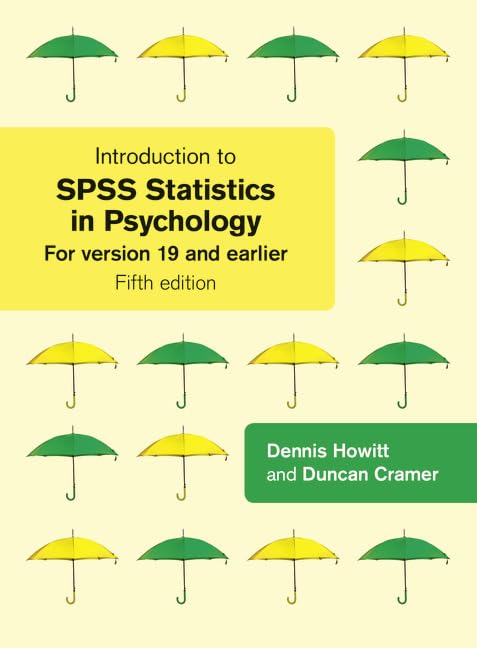 Introduction to SPSS Statistics in Psychology: For version 19 and earlier