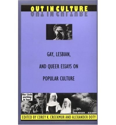 Out in Culture: Gay, Lesbian and Queer Essays on Popular Culture