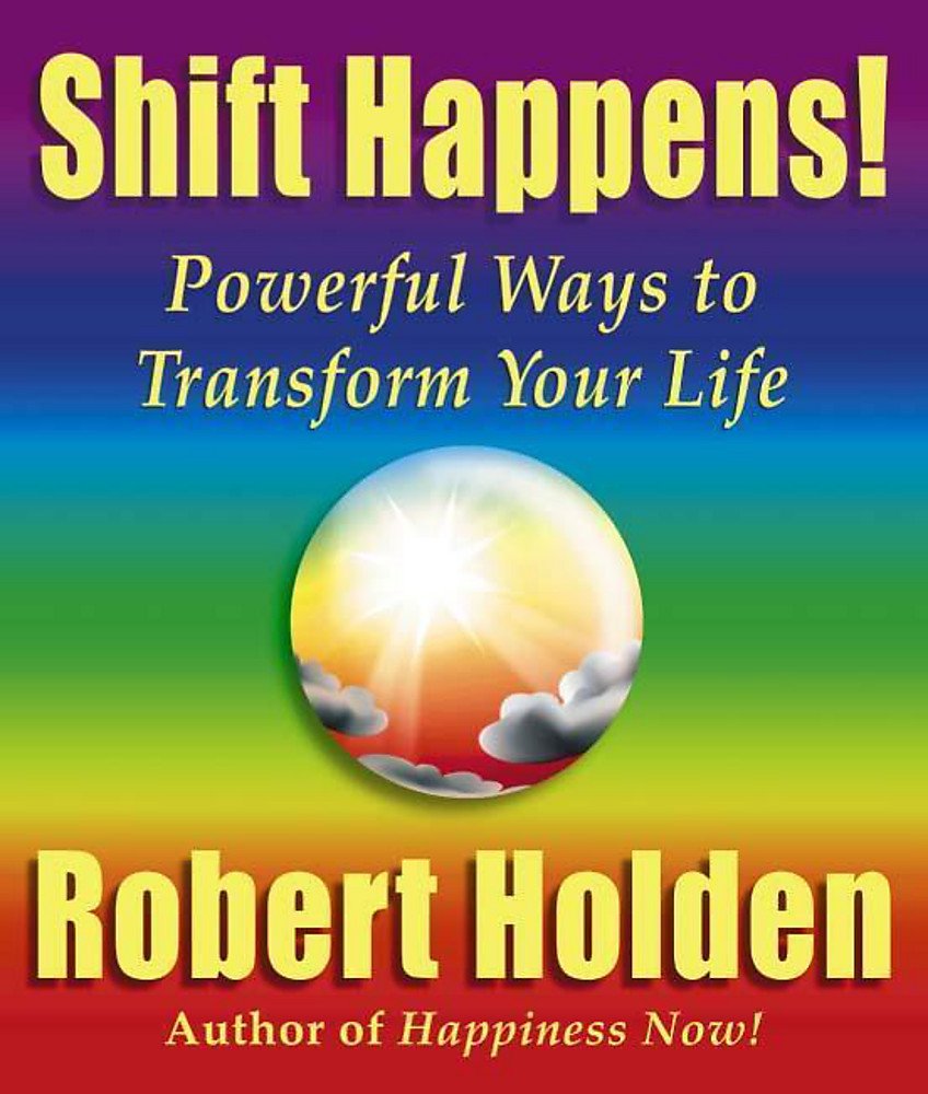 Shift Happens!: Powerful Ways to Transform Your Life