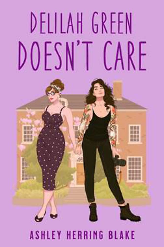 Delilah Green Doesn't Care: A swoon-worthy, laugh-out-loud queer romcom