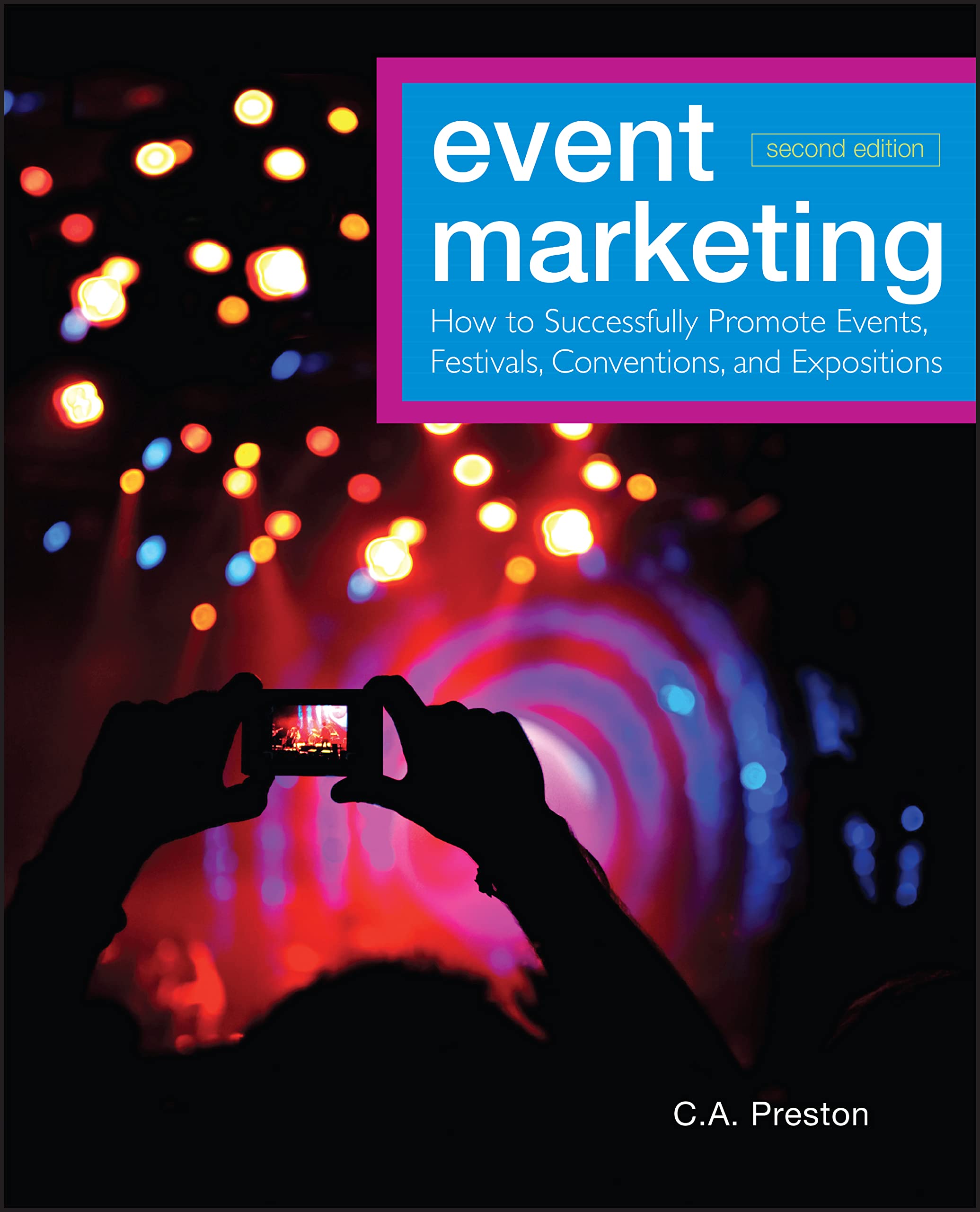 Event Marketing: How to Successfully Promote Events, Festivals, Conventions, and Expositions: 43