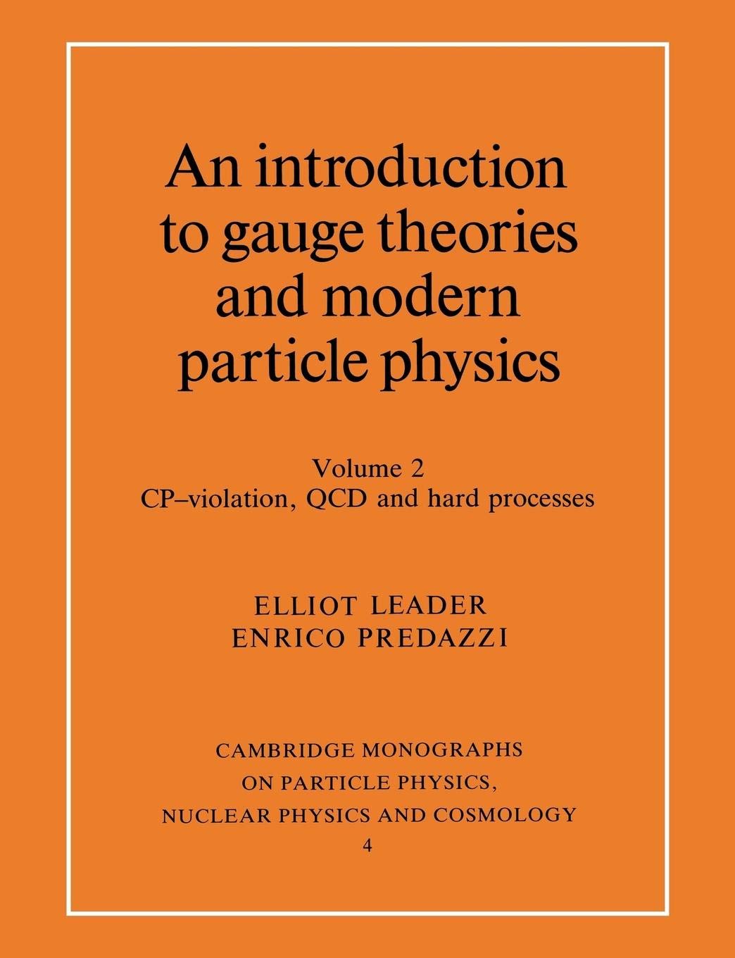 An Introduction to Gauge Theories and Modern Particle Physics: Vol 2: Volume 2