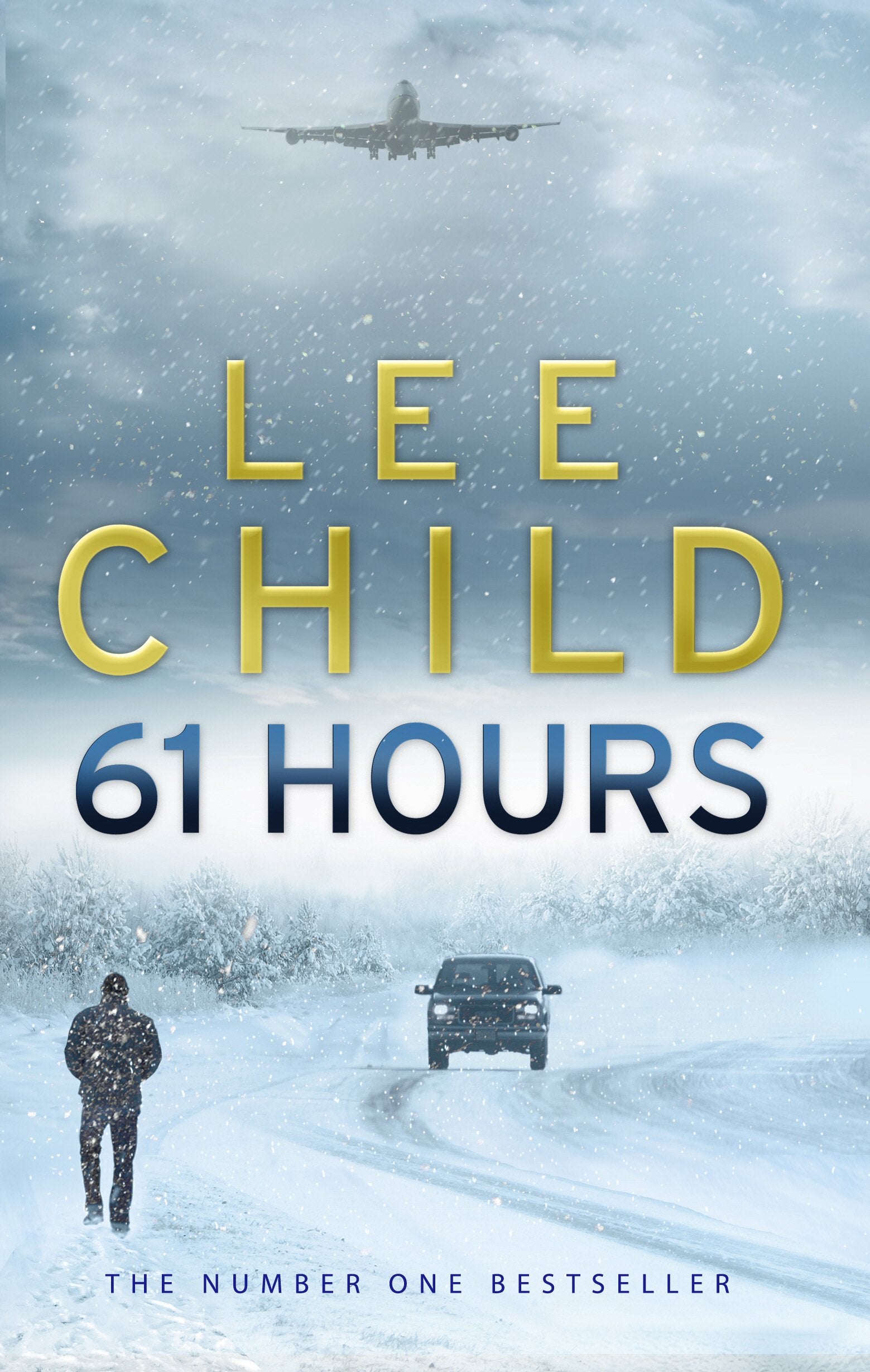 61 Hours: The riveting Jack Reacher thriller from the No.1 Sunday Times bestselling author