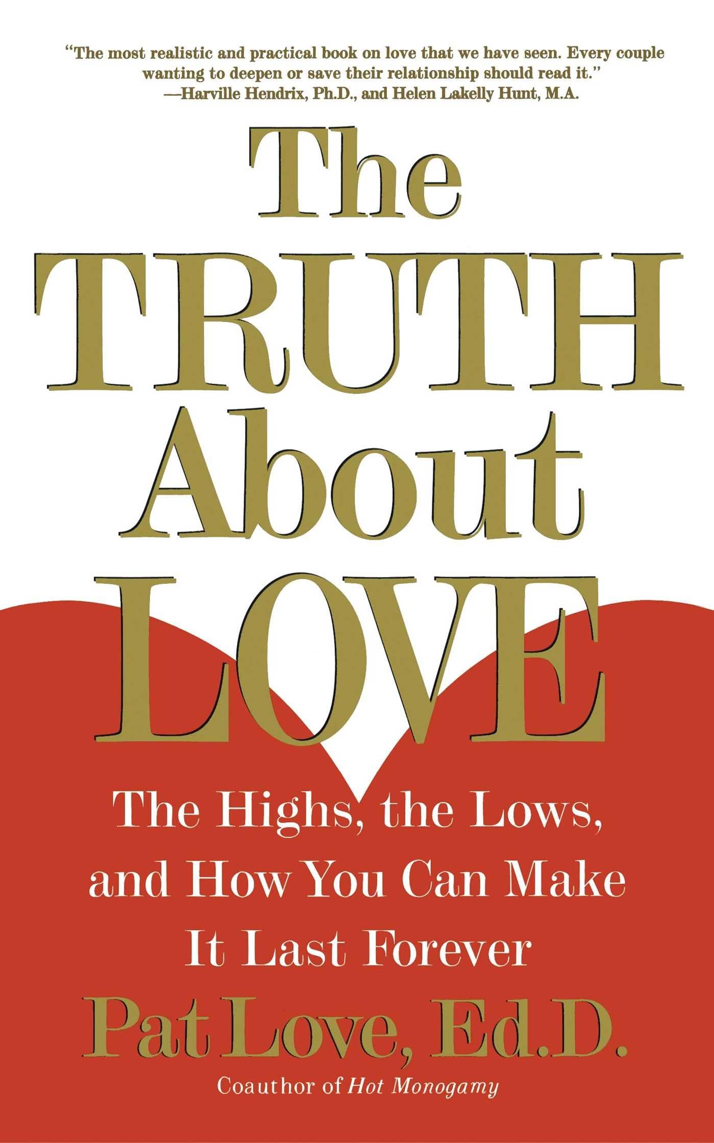 'The Truth About Love: The Highs, the Lows and How You Can Make it Last Forever '