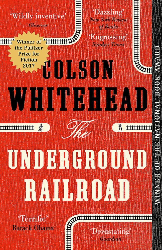 The Underground Railroad: Winner of the Pulitzer Prize for Fiction 2017