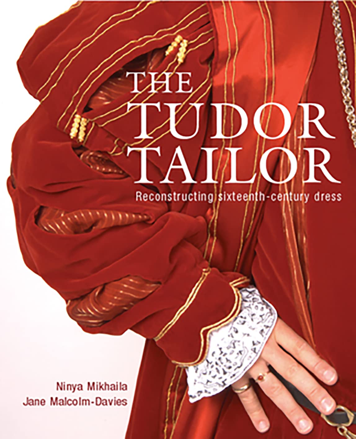 The Tudor Tailor: Reconstructing Sixteenth-Century Dress