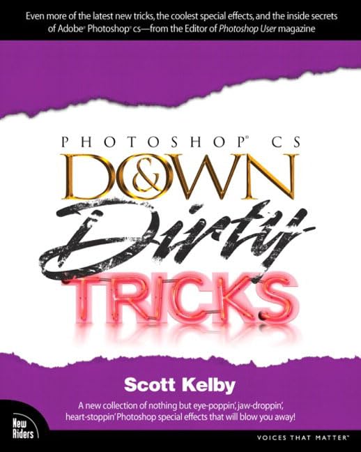 Adobe Photoshop CS Down & Dirty Tricks