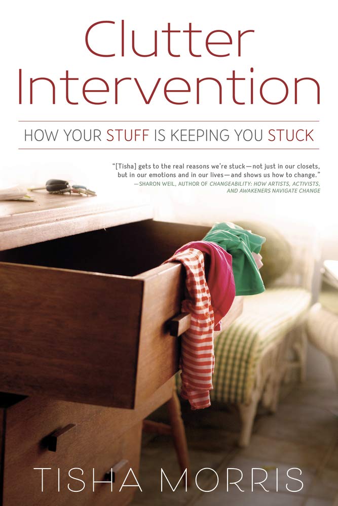 Clutter Intervention: How Your Stuff is Keeping You Stuck