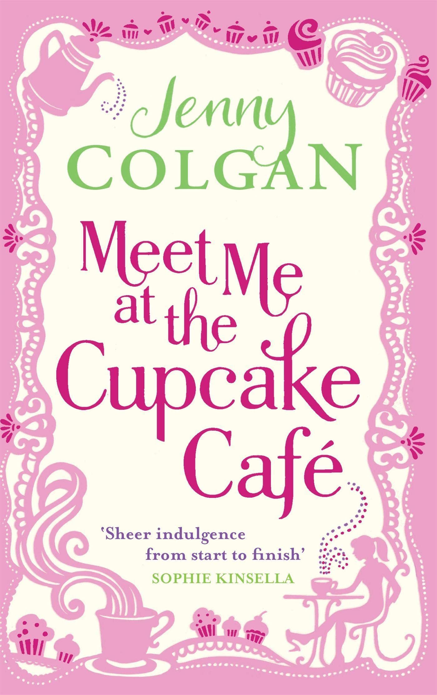 Meet Me At The Cupcake Cafe: From the bestselling author of feel-good romance