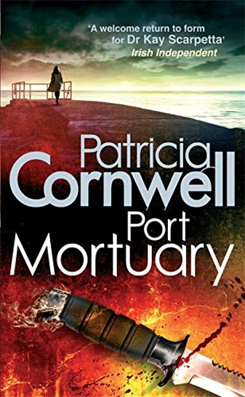 Port Mortuary: A Kay Scarpetta Novel, Book 18