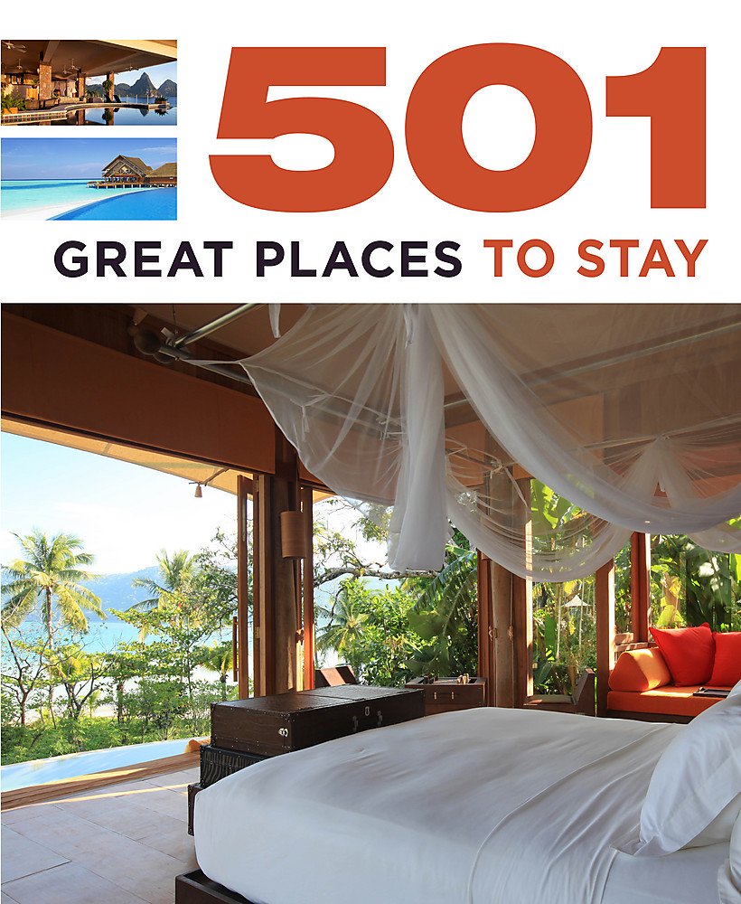 501 Great Places to Stay: 501 Series