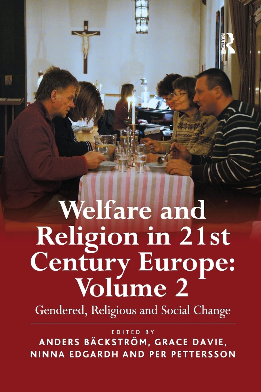 Welfare and Religion in 21st Century Europe: Volume 2: Gendered, Religious and Social Change