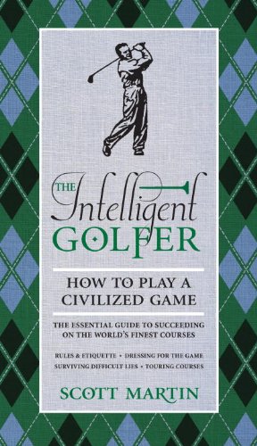 The Intelligent Golfer: How to Play a Civilized Game