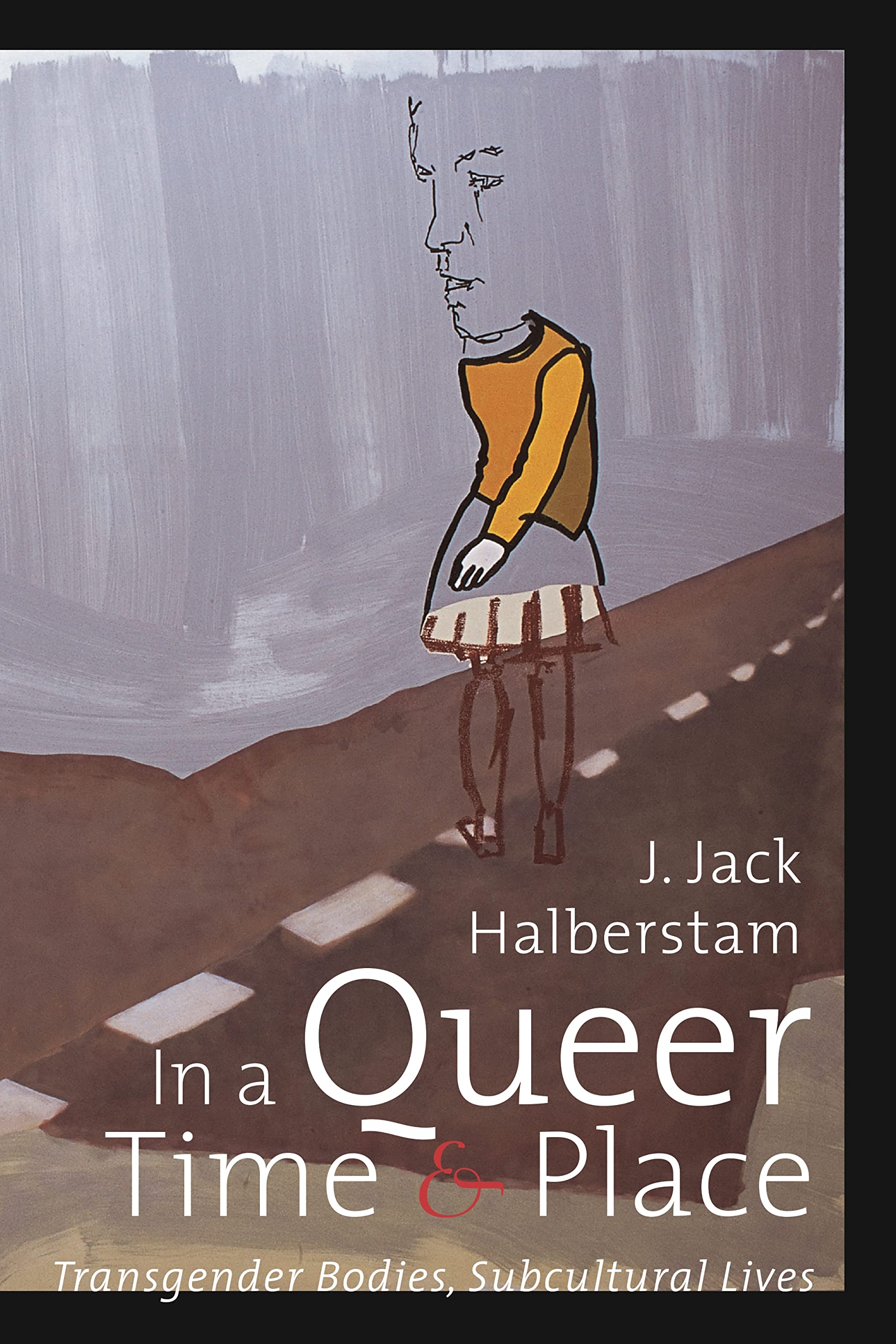 In a Queer Time and Place: Transgender Bodies, Subcultural Lives: 3