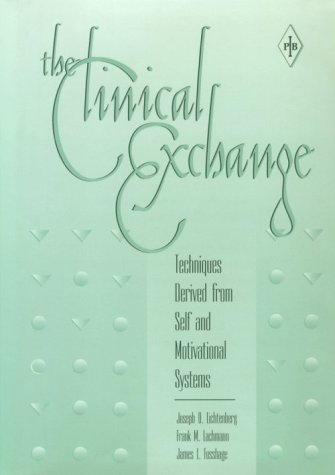 The Clinical Exchange: Techniques Derived from Self and Motivational Systems