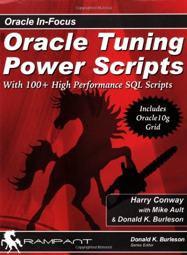 Oracle Tuning Power Scripts: With 100+ High Performance SQL Scripts