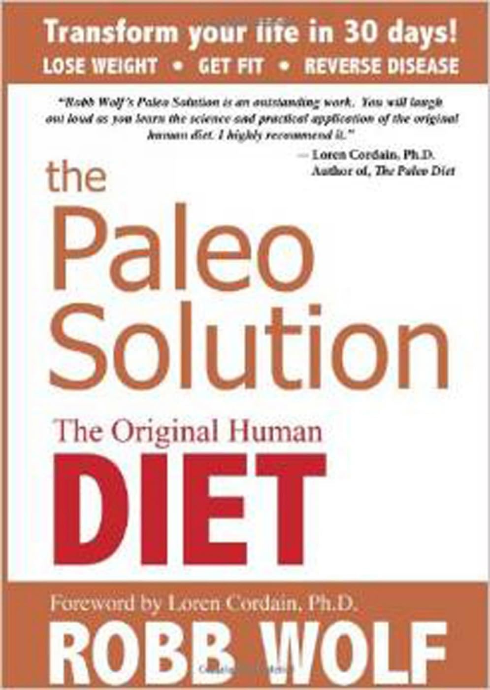 The Paleo Solution: The Original Human Diet