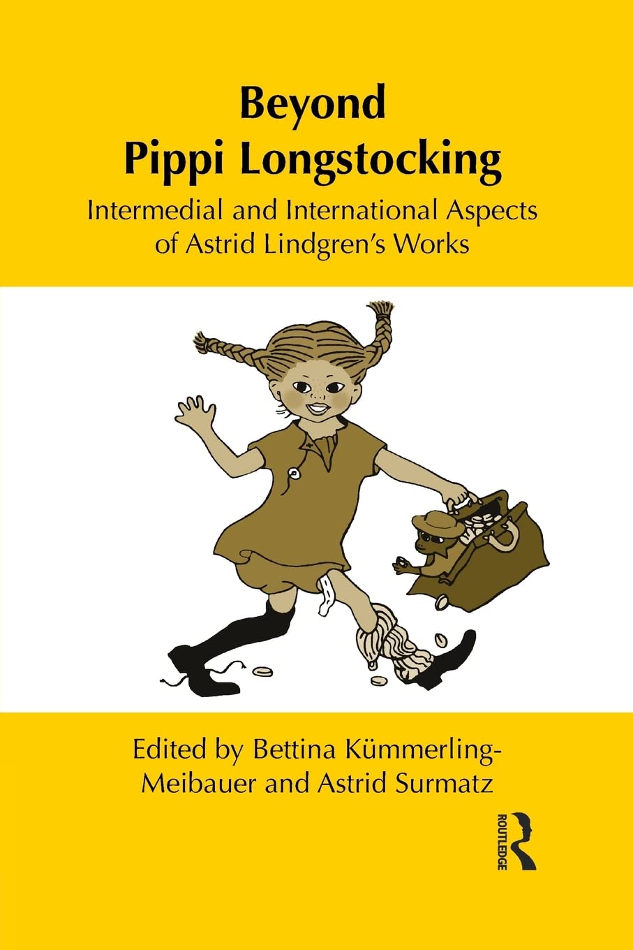 Beyond Pippi Longstocking: Intermedial and International Approaches to Astrid Lindgren's Work