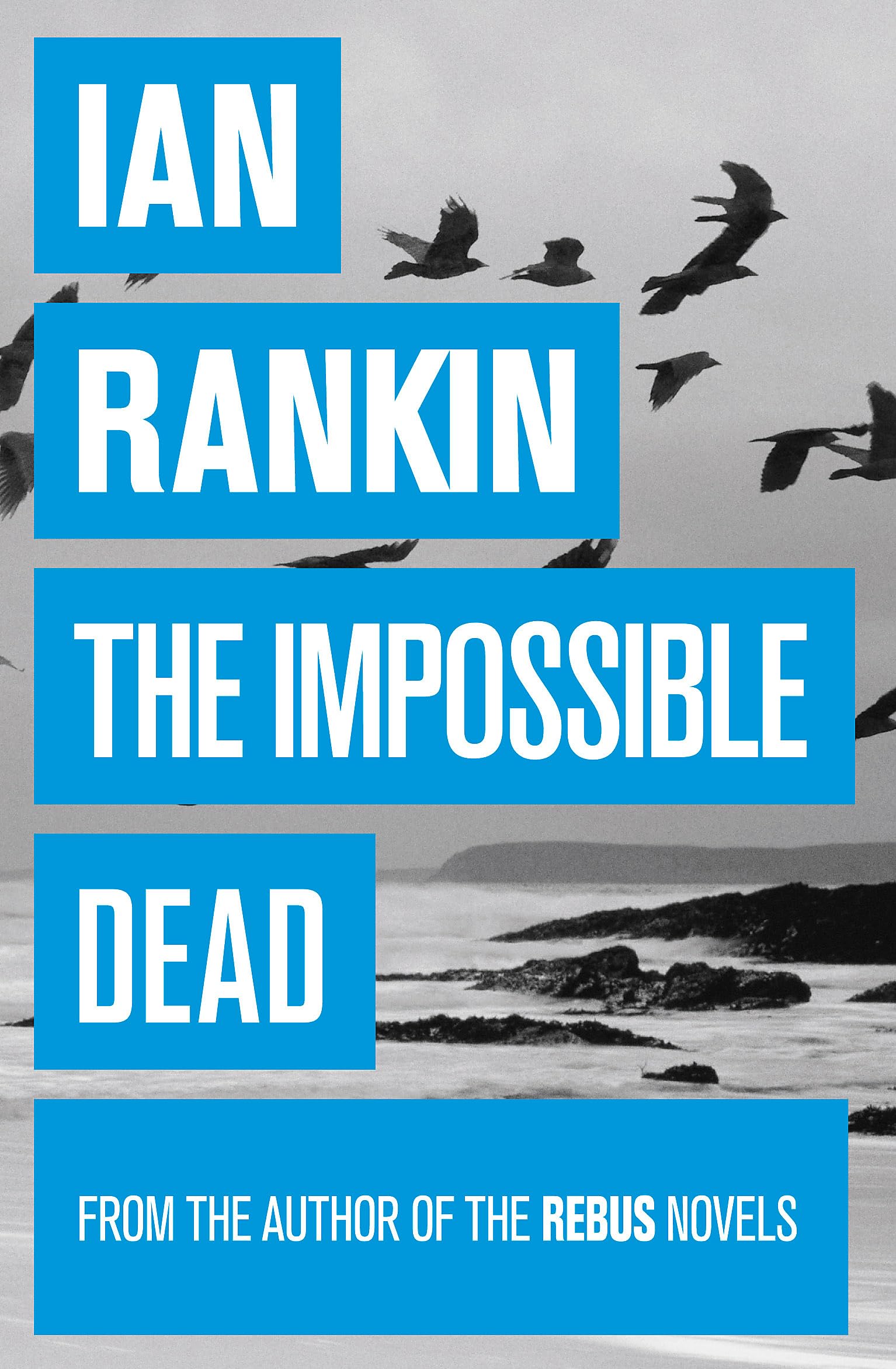 The Impossible Dead: From the iconic #1 bestselling author of A SONG FOR THE DARK TIMES