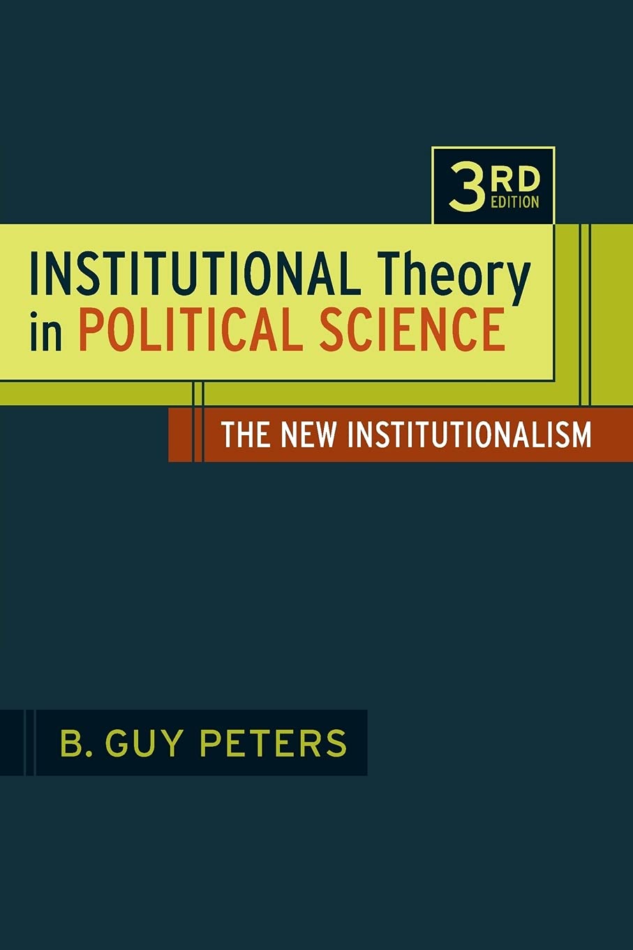 Institutional Theory in Political Science: The New Institutionalism