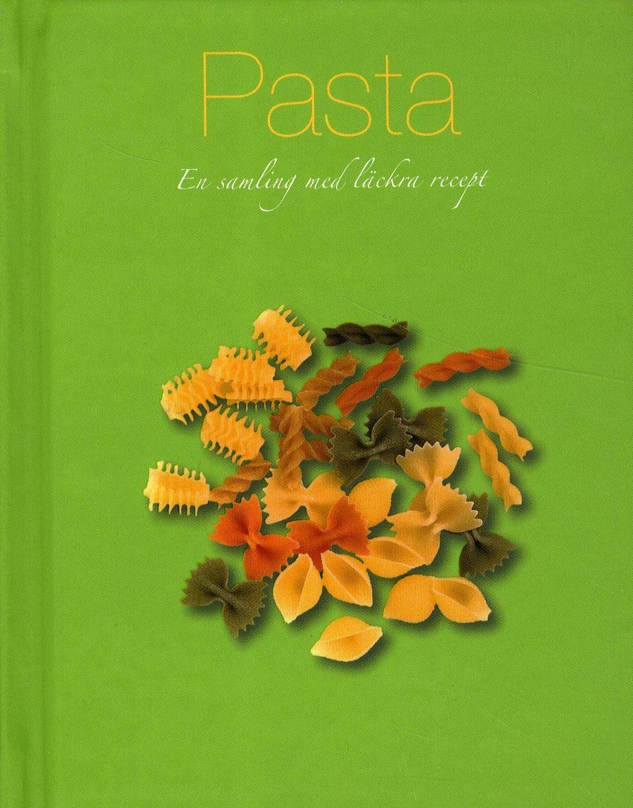 Pasta : en samling med läckra recept