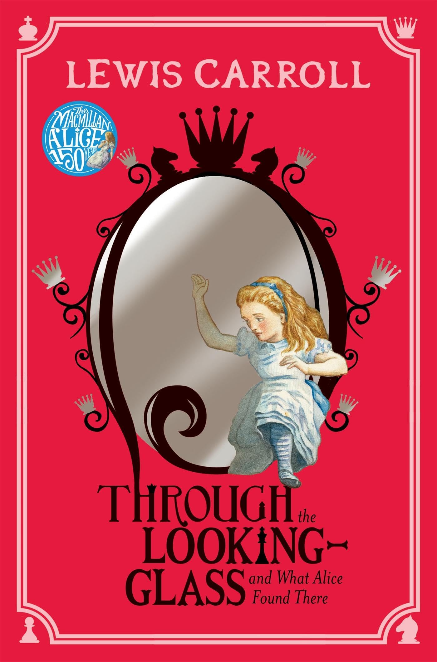 Through The Looking-Glass: And What Alice Found There