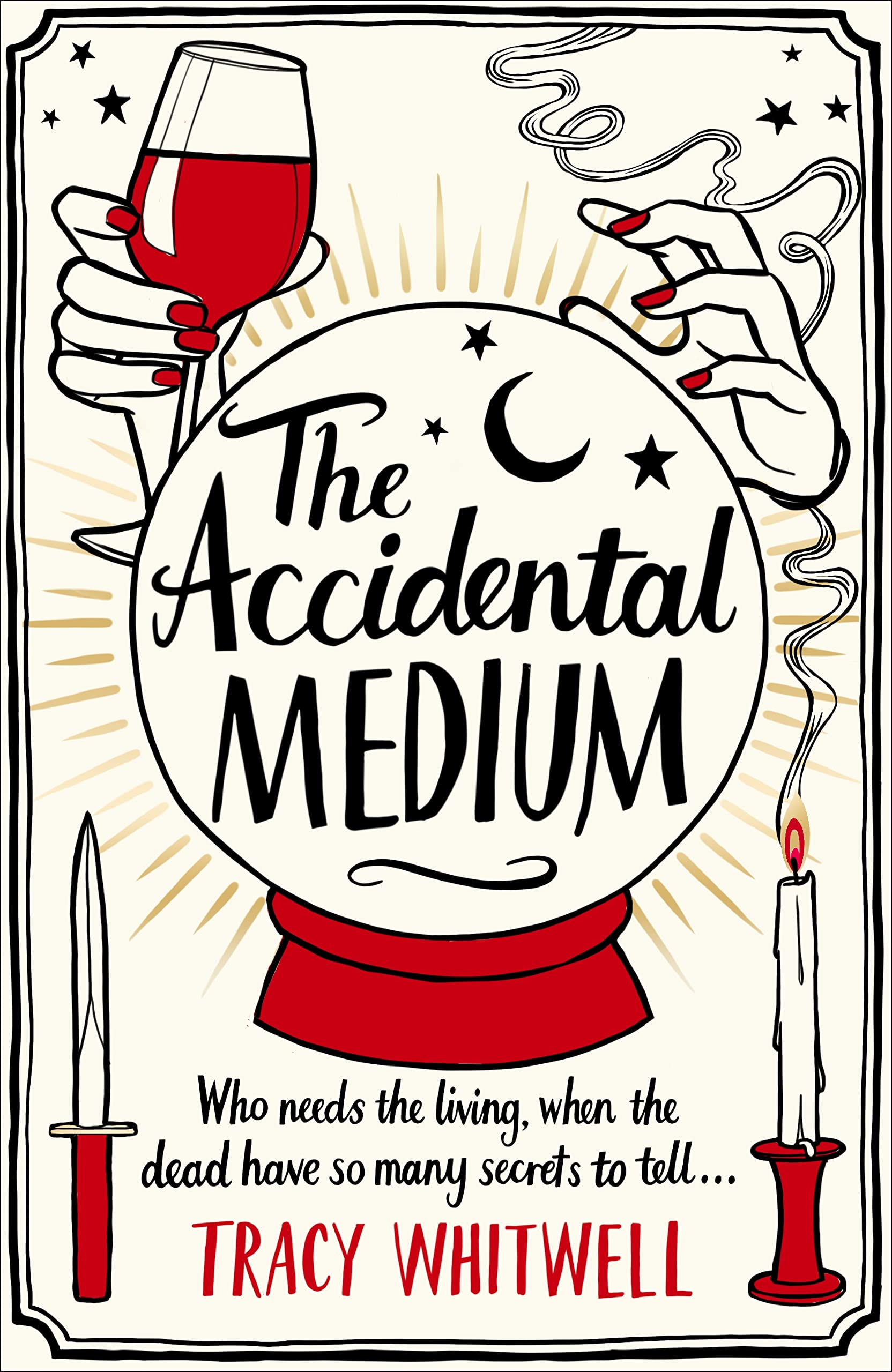 The Accidental Medium: The dead have a lot to say in this first book in a hilarious crime series: 1