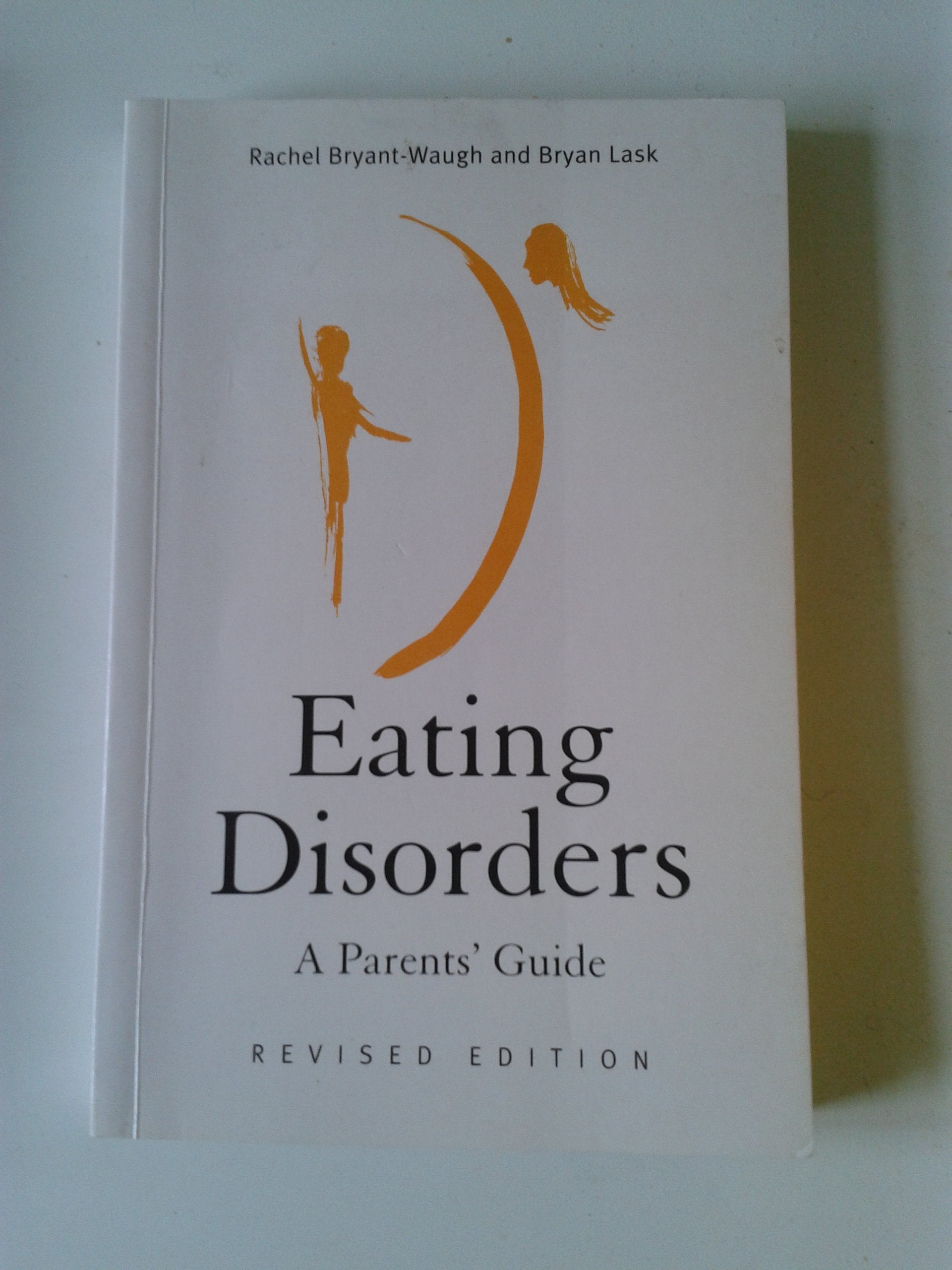 Eating Disorders: A Parents' Guide, Second edition