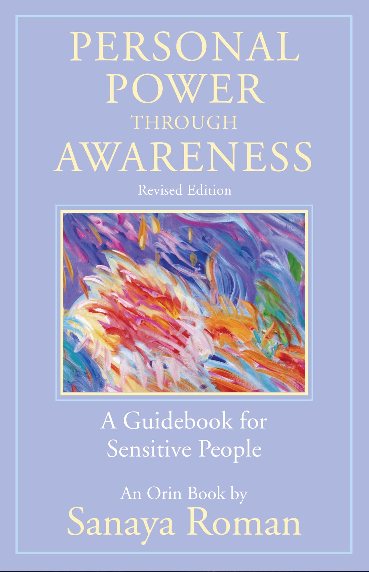 Personal Power through Awareness: A Guidebook for Sensitive People: Revised Edition