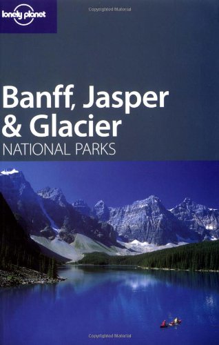 Banff Jasper and Glacier National Park. Ediz. inglese