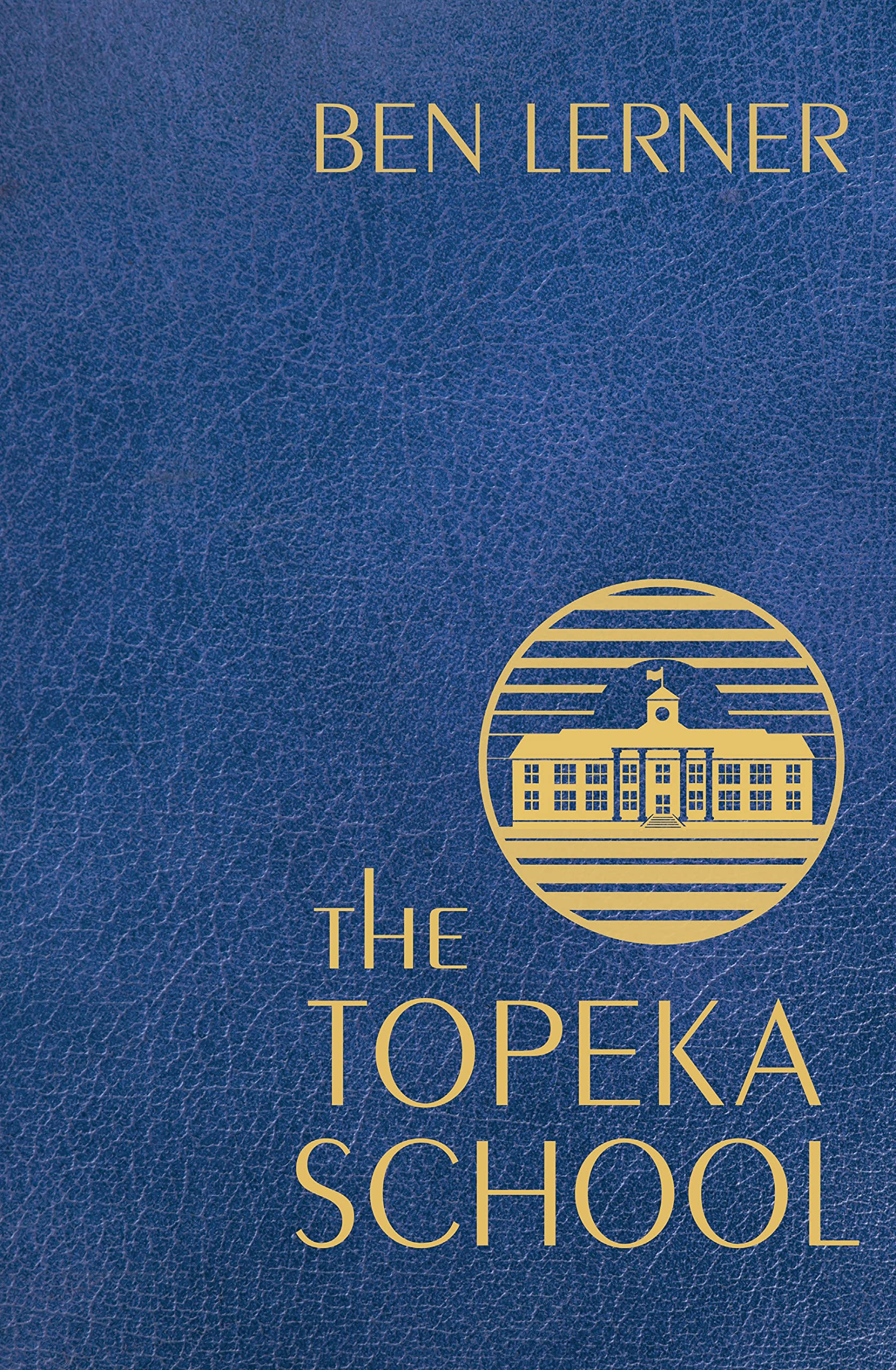 TOPEKA SCHOOL: Ben Lerner