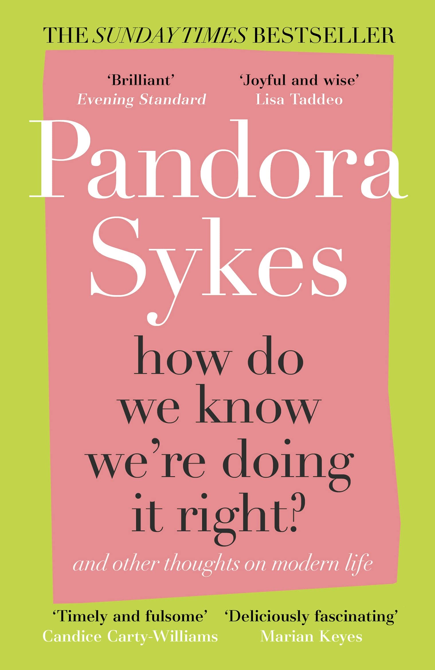 How Do We Know We're Doing It Right?: And Other Thoughts On Modern Life