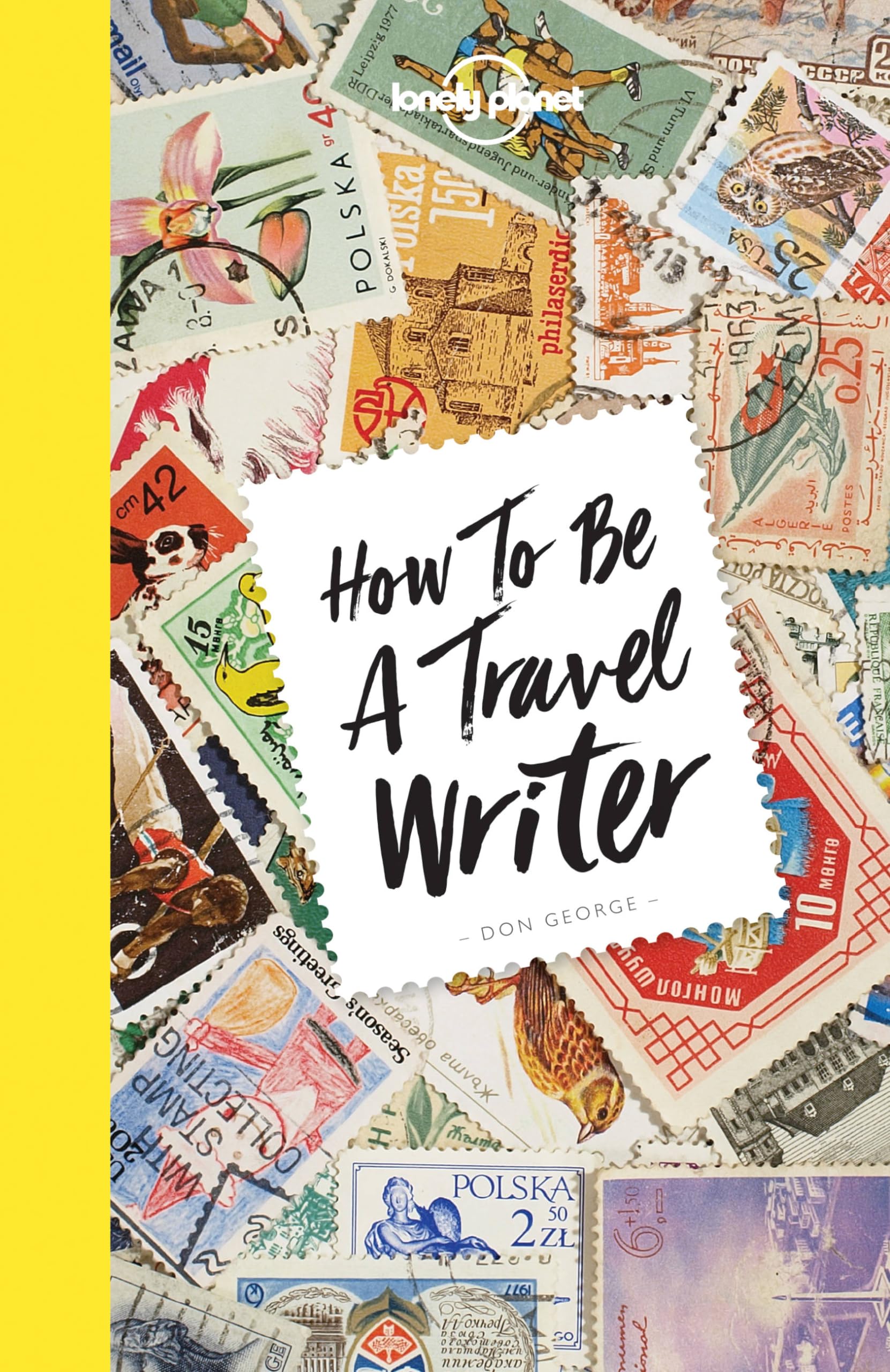 How to be a Travel Writer - 4ed - Anglais