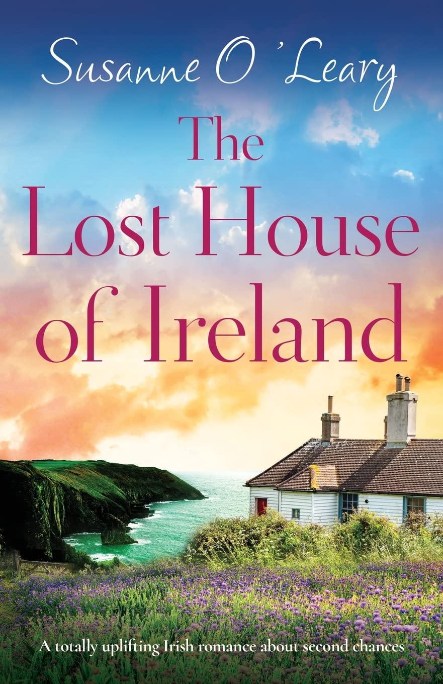 The Lost House of Ireland: A totally uplifting Irish romance about second chances: 4