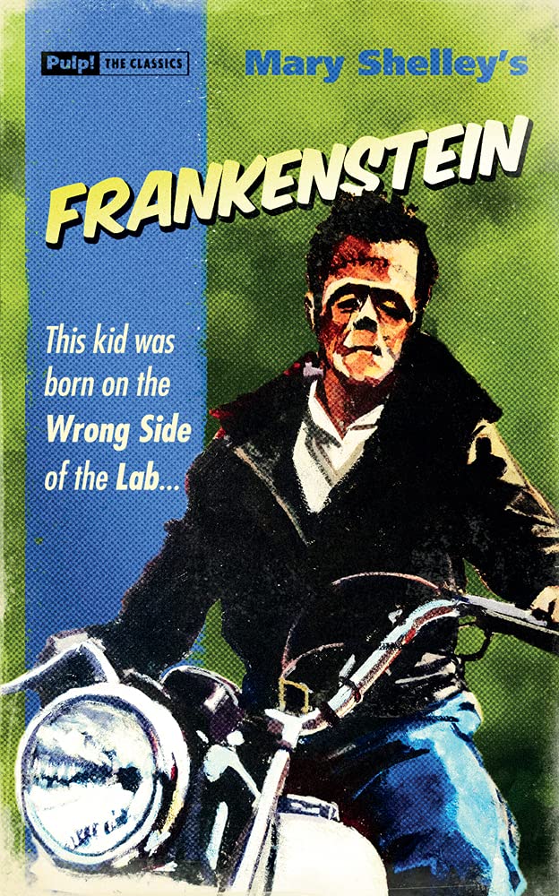 Frankenstein: Or, The Modern Prometheus