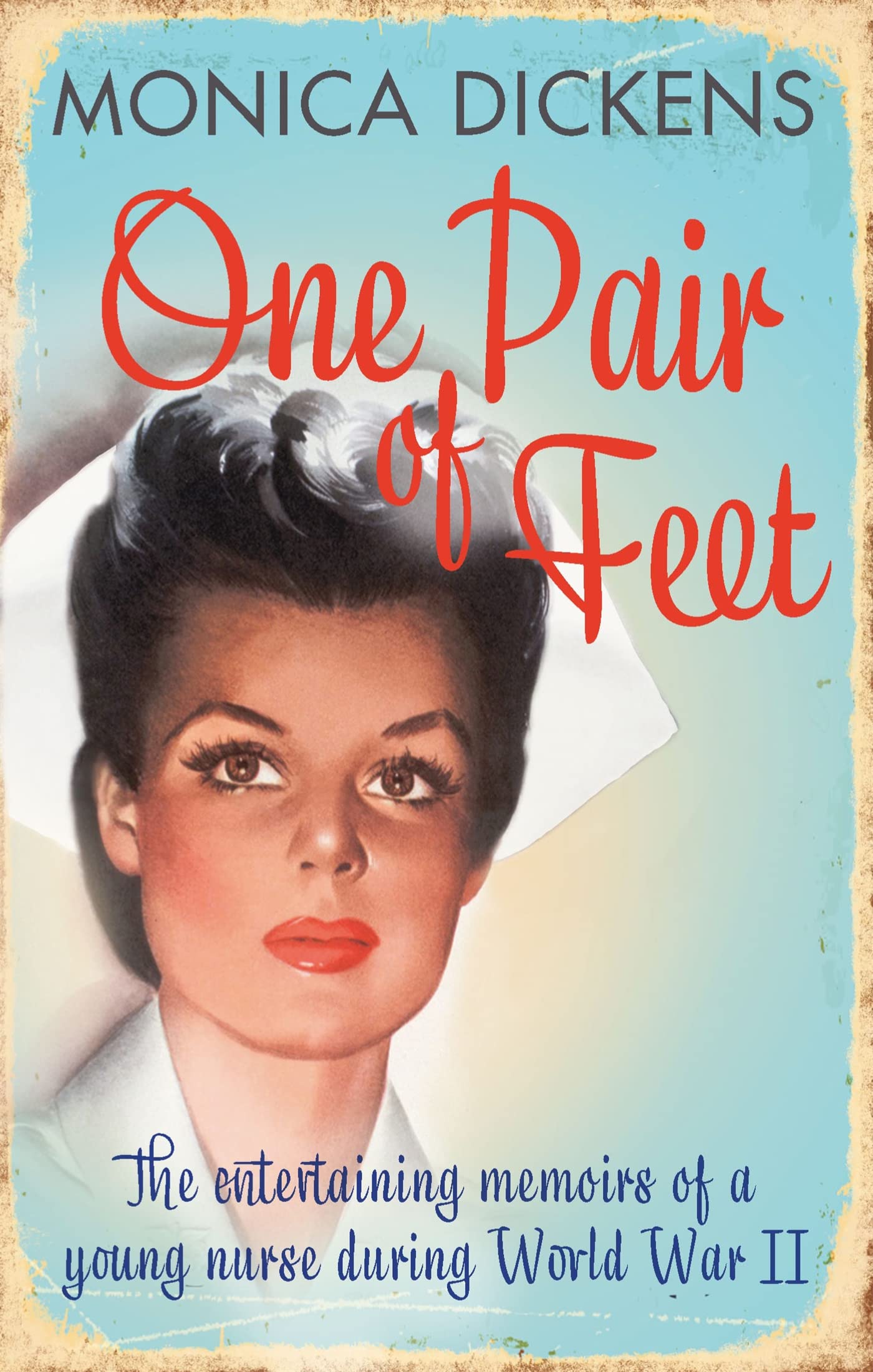 One Pair of Feet: 'I envy anyone yet to discover the joy of Monica Dickens ... she's blissfully funny' Nina Stibbe