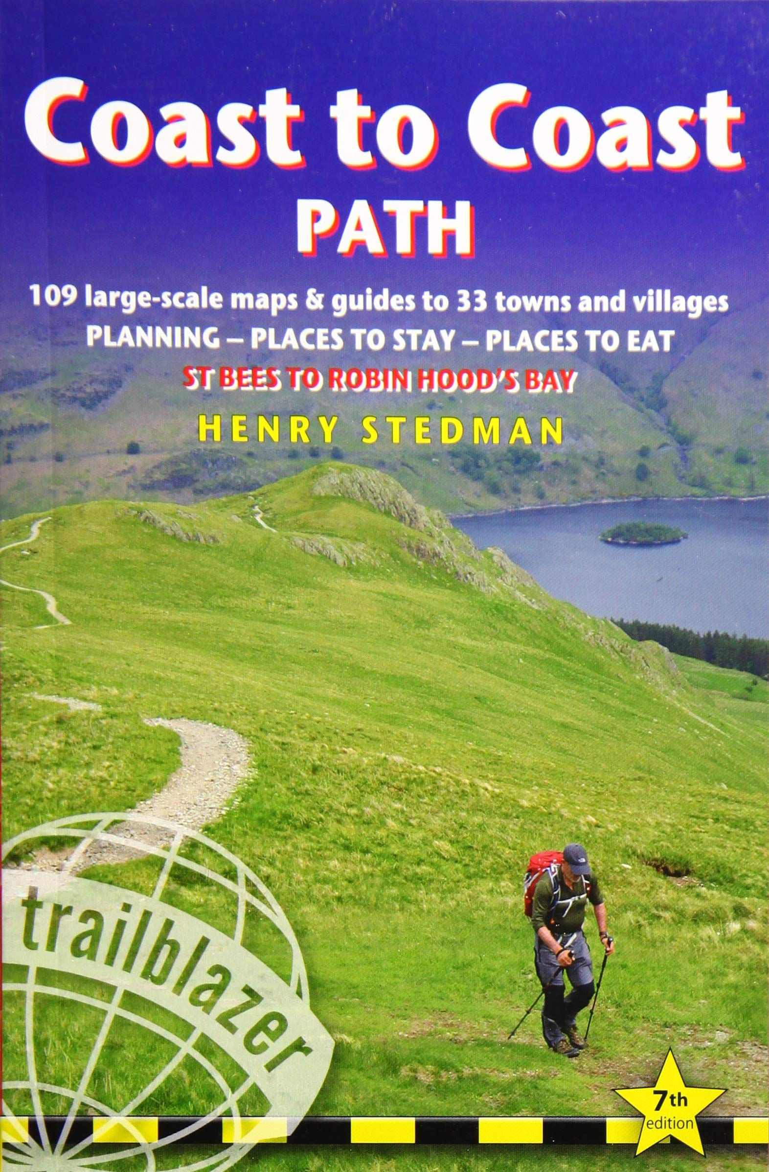 COAST TO COAST PATH: 109 Large-Scale Walking Maps & Guides to 33 Towns and Villages -Planning, Places to Stay, Places to Eat - St Bees to Robin Hood's Bay