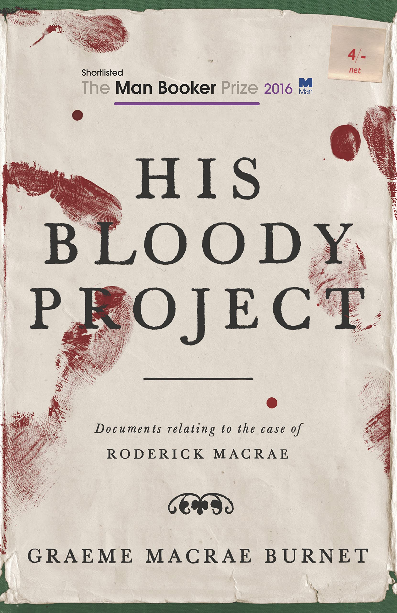 His Bloody Project: documents relating to the case of Roderick Macrae : a novel