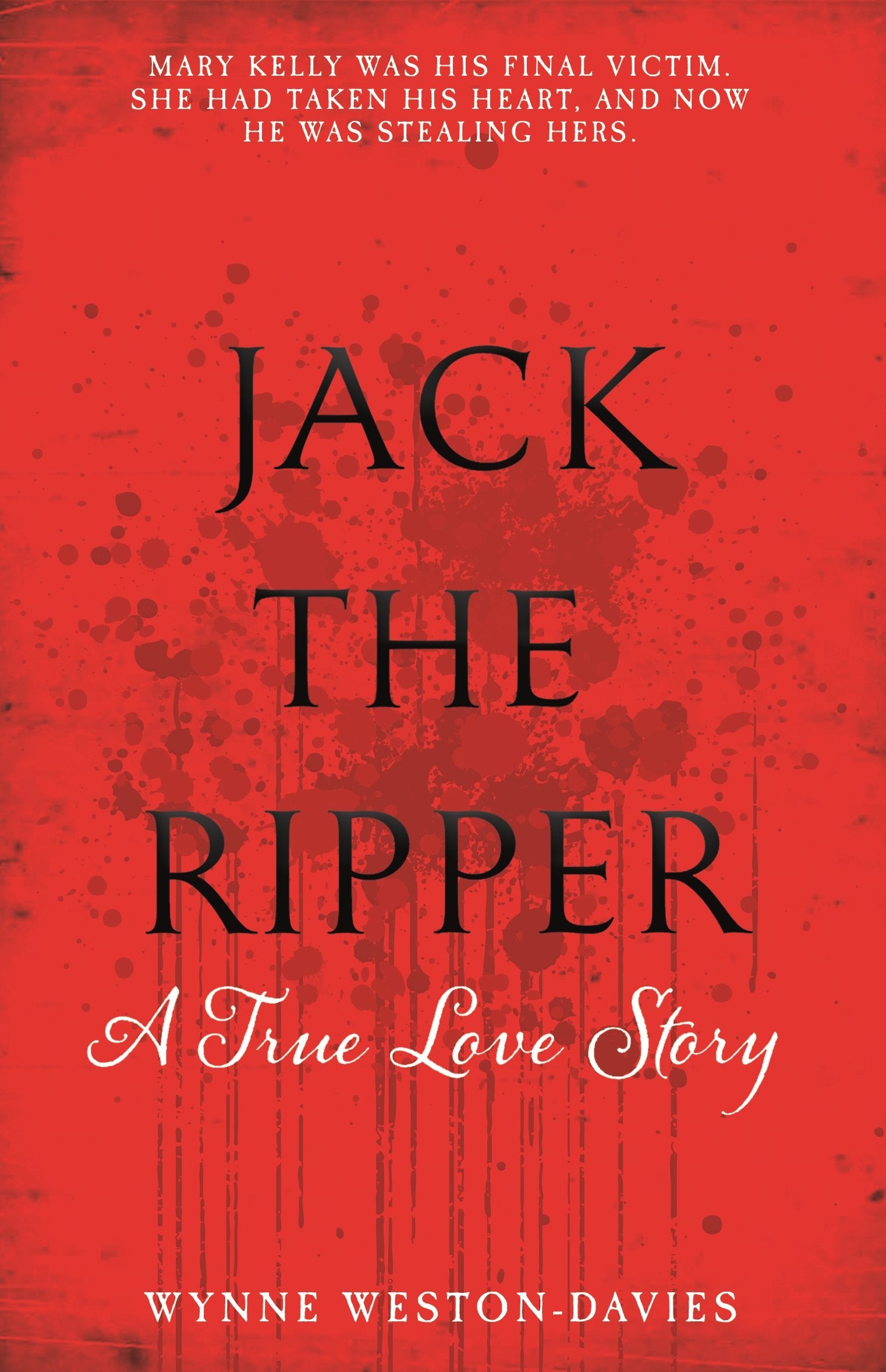 Jack The Ripper: A True Love Story