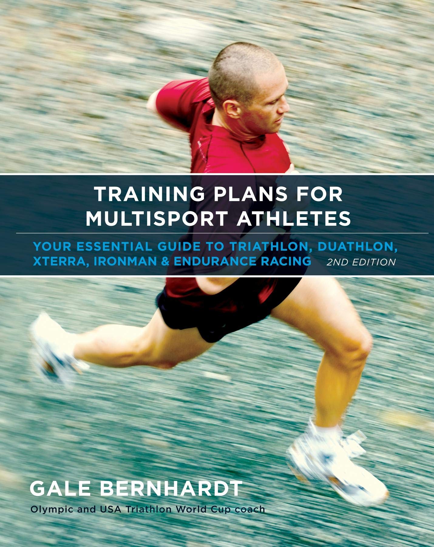 Training Plans for Multisport Athletes: Your Essential Guide to Triathlon, Duathlon, Xterra, Ironman and Endurance Racing