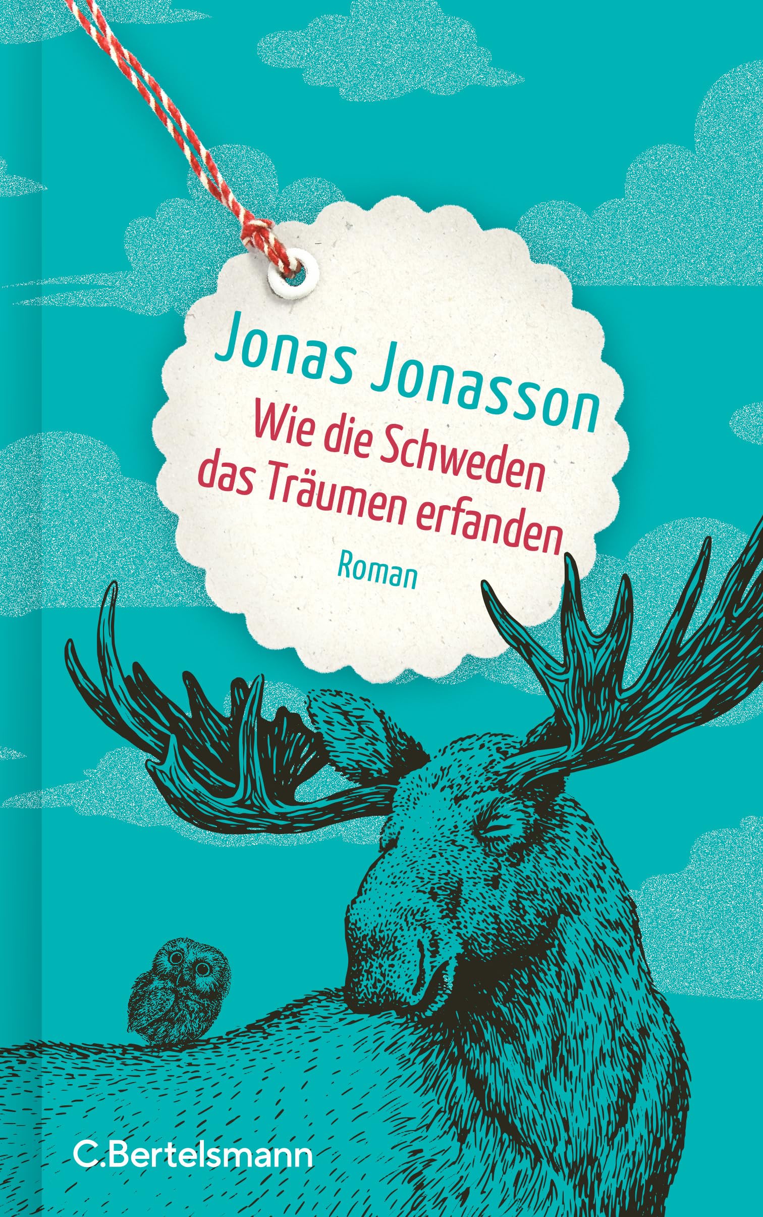 Wie die Schweden das Träumen erfanden: Roman. Ein hoffnungsvoller Roman über die Freundschaft vom SPIEGEL-Bestsellerautor