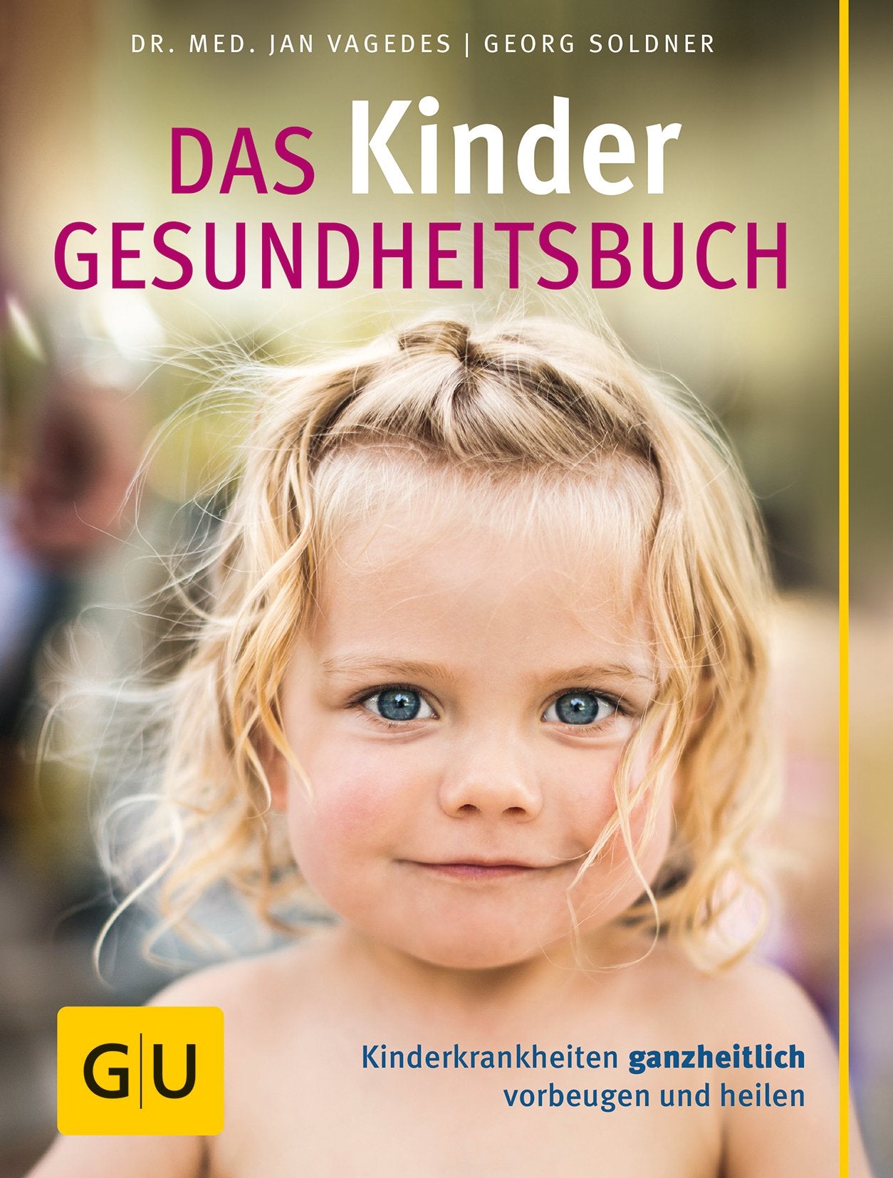 Das Kinder Gesundheitsbuch,: Kinderkrankheiten ganzheitlich vorbeugen und heilen