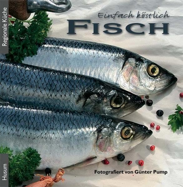 Einfach köstlich - Fisch: Die schönsten Rezepte