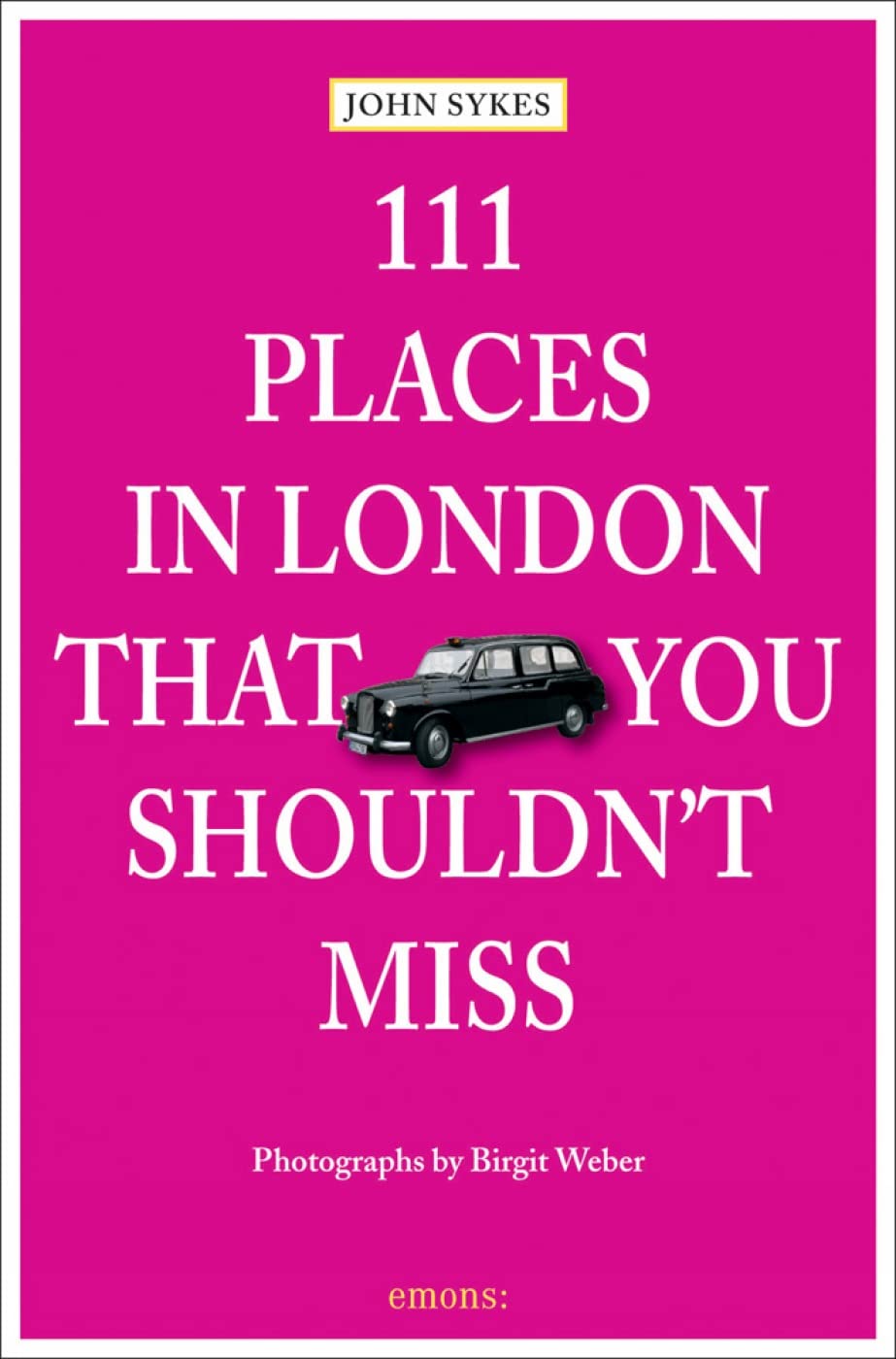 111 Places in London That You Shouldnt Miss