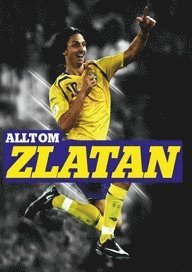 Allt om Zlatan