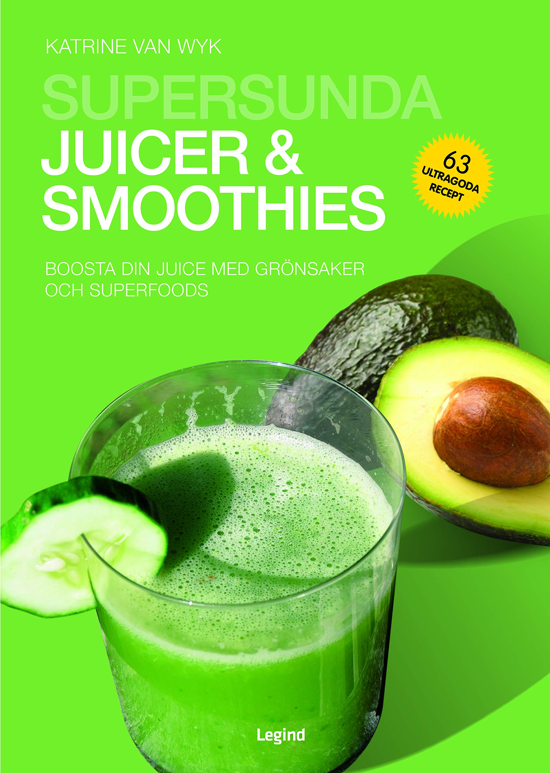 Supersunda juicer & smoothies : boosta din juice med grönsaker och superfoods